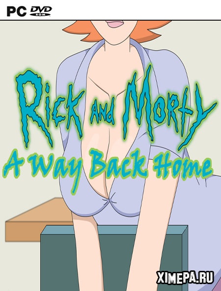 Скачать игру Rick And Morty - A Way Back Home (2019-24|Рус|Англ)